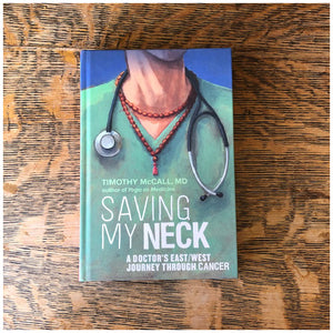 Saving My Neck by Timothy McCall, MD