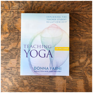 Teaching Yoga by Donna Farhi